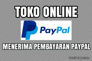 Belanja online Bayar Pakai PayPal Toko online yang Menerima Cara Pembayaran Paypal