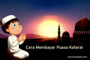 Cara Membayar Puasa Kafarat termasuk Sumpah, Zhihar, Yamin dan Tata Cara Berpuasa Kafarat