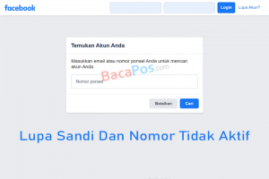 Cara membuka akun fb lupa sandi dan nomor tidak aktif lagi, mengatasi lupa sandi atau password fb nomor hp hilang