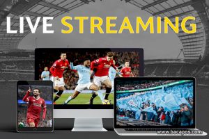 Situs live Streaming Bola lengkap link streaming tempat nonton bola gratis