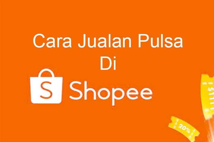 Cara-Jualan-Pulsa-di-Shopee-Tanpa-Ongkir-panduan-PPOB-jual-atau-menjual-Pulsa-dan-menjadi-mitra-Shopee.jpg