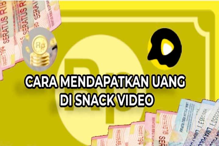 Cara Mendapatkan Uang dari Snack Video Secara Cepat dan cara menggunakan snack video